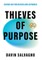 Thieves of Purpose (Second Edition Revised and Expanded)