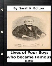 Lives of Poor Boys who became Famous" (1885) by