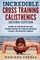 INCREDIBLE CROSS TRAiNING CALISTHENICS SECOND EDITION