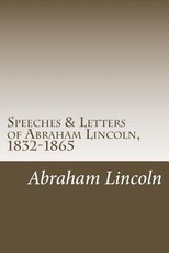 Speeches & Letters of Abraham Lincoln, 1832-1865