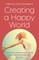 Creating a Happy World: Cultivating Happiness Through the Transcendental Meditation(r) Program