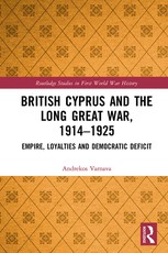 British Cyprus and the Long Great War, 1914-1925
