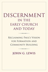 Discernment in the Early Church and Today
