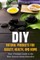DIY Natural Products for Beauty, Health, and Home