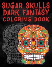 Sugar Skulls Dark Fantasy Coloring Book