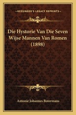 Die Hystorie Van Die Seven Wijse Mannen Van Romen (1898)