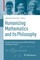 Humanizing Mathematics and its Philosophy