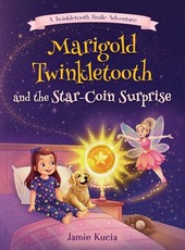 Marigold Twinkletooth and the Star-Coin Surprise