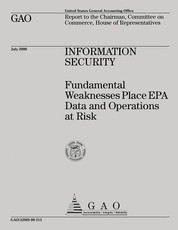 INFORMATION SECURITY Fundamental Weaknesses Place EPA Data and Operations at Risk