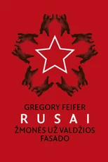 Rusai. Žmonės už valdžios fasado