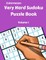 Very Hard Sudoku Puzzle Book Volume 1