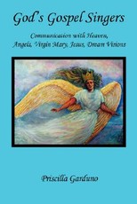 God's Gospel Singers, Communication with Heaven, Angels, Virgin Mary, Jesus, Dream Visions