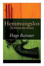 Hemmungslos (Kriminalroman) - VollstÃ¤ndige Ausgabe