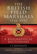 Dictionary Of Field Marshals Of The British Army