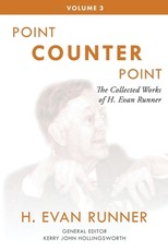 The Collected Works of H. Evan Runner, Vol. 3