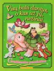 Gražiausios pasakėčios. Visų balti dantys, o kas už jų, nežinai