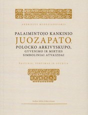 Palaimintojo kankinio Juozapato, Polocko archivyskupo, gyvenimo ir mirties simboliniai atvaizdai