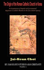 The Origin of the Roman Catholic Church in Korea