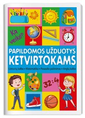 Papildomos užduotys ketvirtokams. Lietuvių kalba, matematika, pasaulio pažinimas, anglų kalba