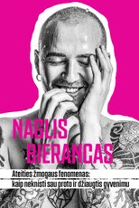 ATEITIES ŽMOGAUS FENOMENAS: kaip neknisti sau proto ir džiaugtis gyvenimu. Vieno ryškiausių šių laikų nuomonės formuotojų Naglio Bieranco pirmoji knyga