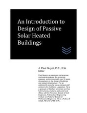 An Introduction to Design of Passive Solar Heated Buildings