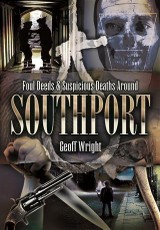 Foul Deeds & Suspicious Deaths Around Southport