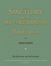 The Sanctuary and the Twenty-Three Hundred Days of Daniel VIII. 14