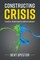 Constructing Crisis