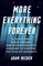 More Everything Forever