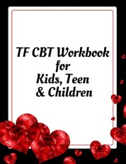 TF CBT Workbook for Kids, Teen and Children
