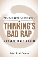 Zen Master Yueh Shan & Thinking's Bad Rap