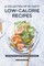 A Collection Of 30 Tasty Low-Calorie Recipes