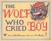 The Wolf Who Cried Boy