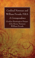 Cardinal Newman and William Froude, F.R.S.