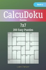 CalcuDoku Puzzles - 200 Easy Puzzles 7x7 Book 9
