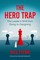 The Hero Trap