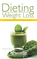Dieting and Weight Loss: Clean Eating Recipes with Green Smoothies