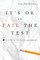 IT'S OK to FAIL THE TEST