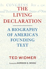 The Living Declaration: A Biography of America's Founding Text