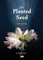 The Planted Seed