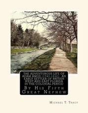 The Adventurous Life of Adam Amos (1743-1832)