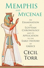 Memphis and Mycenae - An Examination of Egyptian Chronology and its Application to the Early History of Greece