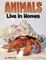 Animals Live in Homes