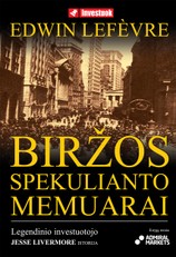 Biržos spekulianto memuarai. Legendinio investuotojo Jesse Livermore istorija