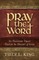 Pray the Word: 31 Prayers That Touch the Heart of God