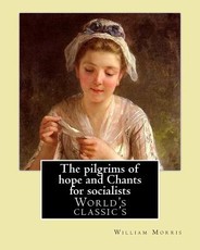 The pilgrims of hope and Chants for socialists By
