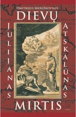Dievų mirtis. Julijanas Atskalūnas