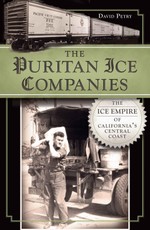 Puritan Ice Companies: The Ice Empire of California's Central Coast