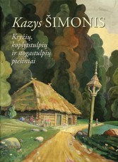 Kazys Šimonis. Kryžių, koplytstulpių ir stogastulpių piešiniai