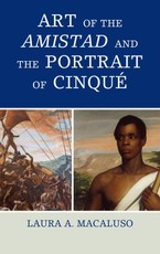 Art of the Amistad and The Portrait of Cinqué